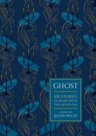 Couverture du livre « GHOST - 100 STORIES TO READ WITH THE LIGHTS ON » de Louise Welsh aux éditions Head Of Zeus