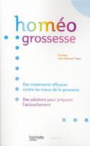 Couverture du livre « Homéo grossesse » de Tetau-J-M aux éditions Hachette Pratique