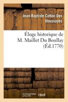 Couverture du livre « Eloge historique de m. maillet du boullay » de Cotton Des Houssayes aux éditions Hachette Bnf