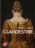 Couverture du livre « Clandestine » de Nicolas Jaillet aux éditions Le Livre De Poche Jeunesse