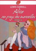 Couverture du livre « Alice au pays des merveilles » de Lewis Carroll aux éditions Le Livre De Poche Jeunesse