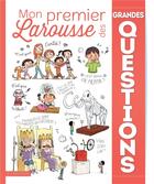 Couverture du livre « Mon premier larousse des grandes questions » de Francoise Guibert aux éditions Larousse
