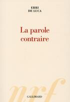 Couverture du livre « La parole contraire » de Erri De Luca aux éditions Gallimard