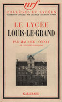 Couverture du livre « Le lycee louis-le-grand » de Donnay Maurice aux éditions Gallimard (patrimoine Numerise)
