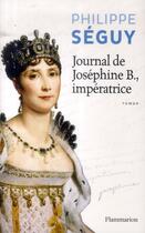 Couverture du livre « Journal de Josephine B., impératrice » de Philippe Seguy aux éditions Flammarion