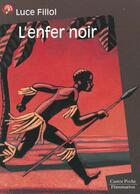 Couverture du livre « L'enfer noir » de Luce Fillol aux éditions Flammarion Jeunesse