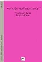 Couverture du livre « Traite de droit humanitaire » de Harouel-Bureloup V. aux éditions Puf