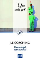 Couverture du livre « Le coaching (3e édition) » de Amar Patrick / Angel aux éditions Que Sais-je ?