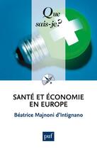 Couverture du livre « Santé et économie en Europe (8e édition) » de Beatrice Majnoni D'Intignano aux éditions Que Sais-je ?