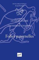 Couverture du livre « Folies paternelles » de Jacques Andre et Patrick Guymard aux éditions Puf