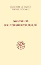 Couverture du livre « Commentaire sur le premier livre des rois » de Gregoire Le Grand aux éditions Cerf