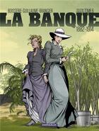 Couverture du livre « La banque Tome 6 : 1882-1914 ; troisième génération ; le temps des colonies » de Pierre Boisserie et Philippe Guillaume et Stephane Brangier aux éditions Dargaud