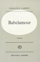 Couverture du livre « Babelamour » de Carbou Francois aux éditions Denoel