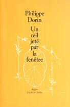 Couverture du livre « Un oeil jeté par la fenêtre » de Philippe Dorin aux éditions Ecole Des Loisirs