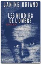 Couverture du livre « Les miroirs de l'ombre » de Janine Oriano aux éditions Fayard