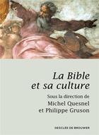 Couverture du livre « La bible et sa culture » de Philippe Gruson et Michel Quesnel et Collectif aux éditions Desclee De Brouwer
