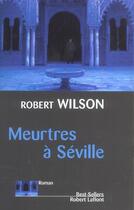 Couverture du livre « Meurtres a seville » de Robert Wilson aux éditions Robert Laffont