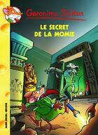 Couverture du livre « Geronimo Stilton T.44 ; le secret de la momie » de Geronimo Stilton aux éditions Albin Michel Jeunesse