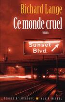 Couverture du livre « Ce monde cruel » de Richard Lange aux éditions Albin Michel