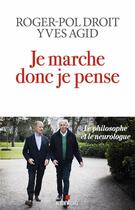 Couverture du livre « Je marche donc je pense : le philosophe et le neurologue » de Yves Agid et Roger-Pol Droit aux éditions Albin Michel