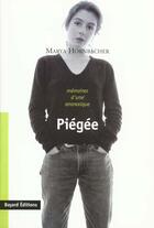 Couverture du livre « Piegee - Memoires D Une Anorexique » de Hornbacher M aux éditions Bayard