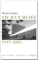 Couverture du livre « Vie d'un musée ; 1937-2005 » de Martine Segalen aux éditions Stock