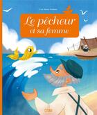 Couverture du livre « Le pêcheur et sa femme » de Anne Royer et Christelle Galloux aux éditions Lito