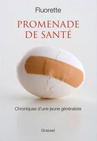 Couverture du livre « Promenade de santé ; chroniques d'une jeune généraliste » de Docteur Fluorette aux éditions Grasset