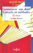 Couverture du livre « Commencer Son Droit ; Conseils Et Methodes » de Jacques Meunier aux éditions Dalloz