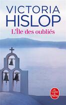 Couverture du livre « L'île des oubliés » de Victoria Hislop aux éditions Le Livre De Poche