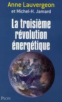 Couverture du livre « La troisième révolution énergétique » de Anne Lauvergeon aux éditions Plon