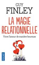 Couverture du livre « La magie relationnelle » de Guy Finley aux éditions Pocket