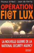 Couverture du livre « Operation fi t lux - la nouvelle guerre de la national security agency » de Kerily/O'Neil aux éditions Rocher