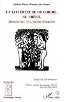 Couverture du livre « La littérature de Cordel au Brésil » de Idelette Muzart Fonseca Dos Santos aux éditions Editions L'harmattan