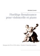 Couverture du livre « Florilège renaissance pour violoncelle et piano » de Micheline Cumant aux éditions Books On Demand