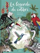 Couverture du livre « La légende du colibri » de Delphine Jacquot aux éditions Grund