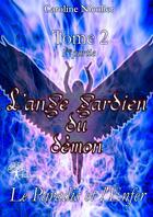 Couverture du livre « L'ange gardien du démon t.2 ; 1ère partie ; le Paradis et l'Enfer » de Caroline Nicolier aux éditions Edilivre