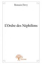 Couverture du livre « L'Ordre des Néphilims » de Romain Devy aux éditions Edilivre