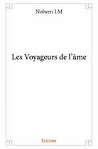 Couverture du livre « Les voyageurs de l'âme » de Nolwen Lm aux éditions Edilivre