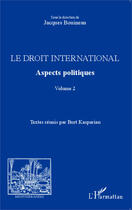 Couverture du livre « Revue méditerranées : le droit international Tome 2 ; aspects politiques » de Jacques Bouineau aux éditions Editions L'harmattan