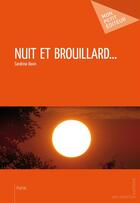 Couverture du livre « Nuit et brouillard... » de Sandrine Davin aux éditions Publibook