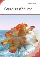 Couverture du livre « Couleurs d'écume » de Roland Fares aux éditions Publibook