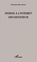 Couverture du livre « Hymne à l'intérêt dévastateur » de Mustapha Baba-Ahmed aux éditions L'harmattan