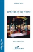Couverture du livre « Esthétique de la vitrine » de Sandrine Le Corre aux éditions L'harmattan