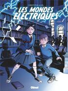 Couverture du livre « Les mondes électriques Tome 1 : Louise » de Christophe Alliel aux éditions Glenat