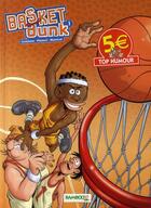 Couverture du livre « Basket dunk T.1 » de Christophe Cazenove et Arnaud Plumeri et Mauricet aux éditions Bamboo