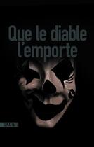 Couverture du livre « Que le diable l'emporte » de Anonyme aux éditions Sonatine
