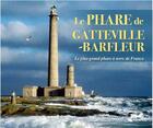 Couverture du livre « Le phare de Gatteville-Barfleur ; le plus grand phare à terre de France » de Maryvonne Perrotte aux éditions Isoete