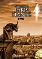 Couverture du livre « Paris hanté t.2 » de Sylvie Havart aux éditions Jmg