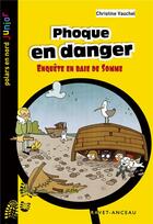 Couverture du livre « Phoque en danger » de Christine Vauchel aux éditions Ravet-anceau